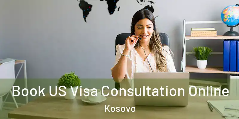  Book US Visa Consultation Online Kosovo
