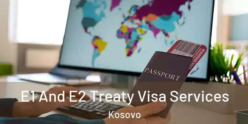  E1 And E2 Treaty Visa Services Kosovo