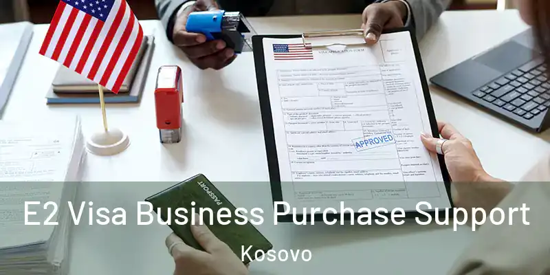  E2 Visa Business Purchase Support Kosovo