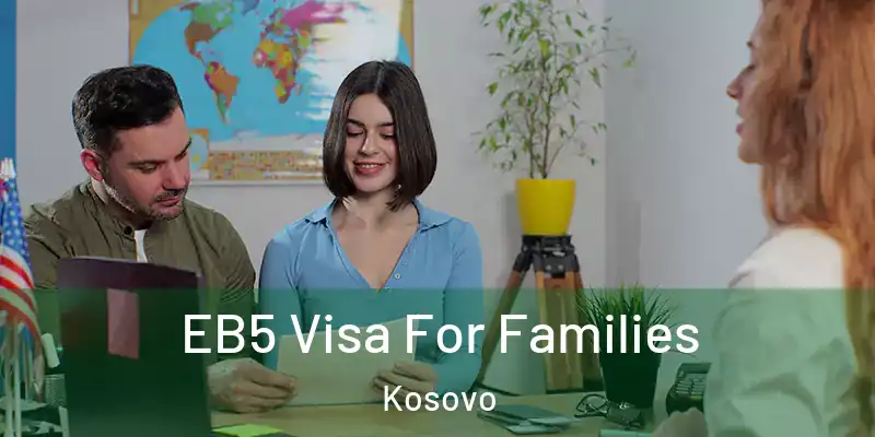  EB5 Visa For Families Kosovo