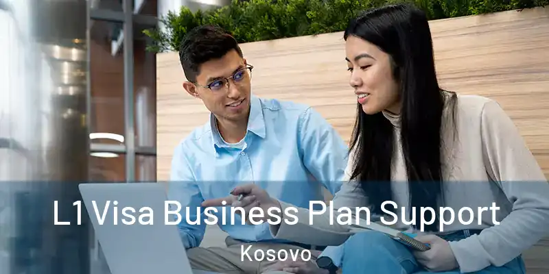  L1 Visa Business Plan Support Kosovo