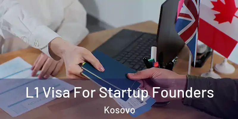  L1 Visa For Startup Founders Kosovo
