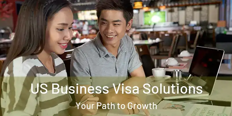  US Business Visa Solutions Your Path to Growth