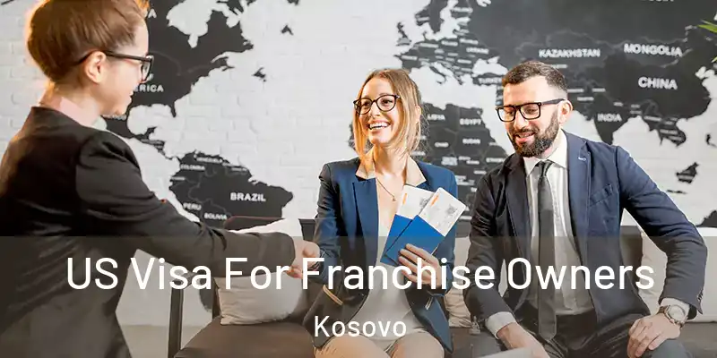  US Visa For Franchise Owners Kosovo