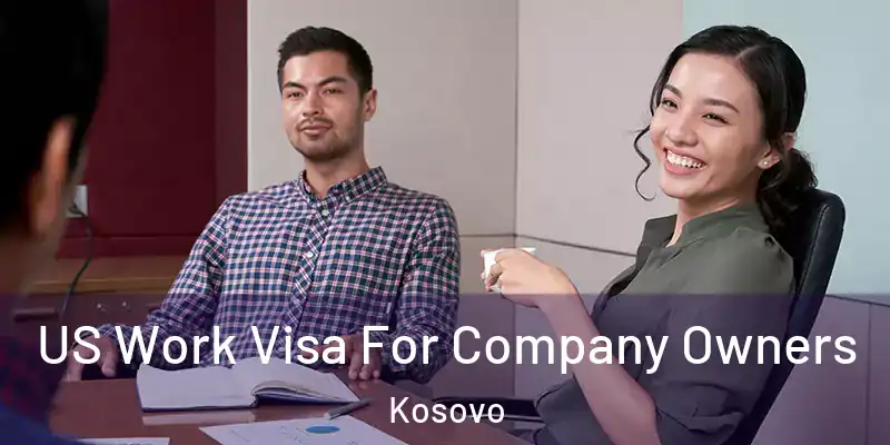  US Work Visa For Company Owners Kosovo